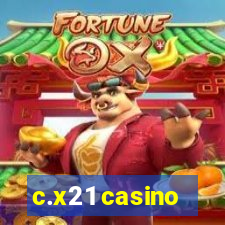 c.x21 casino